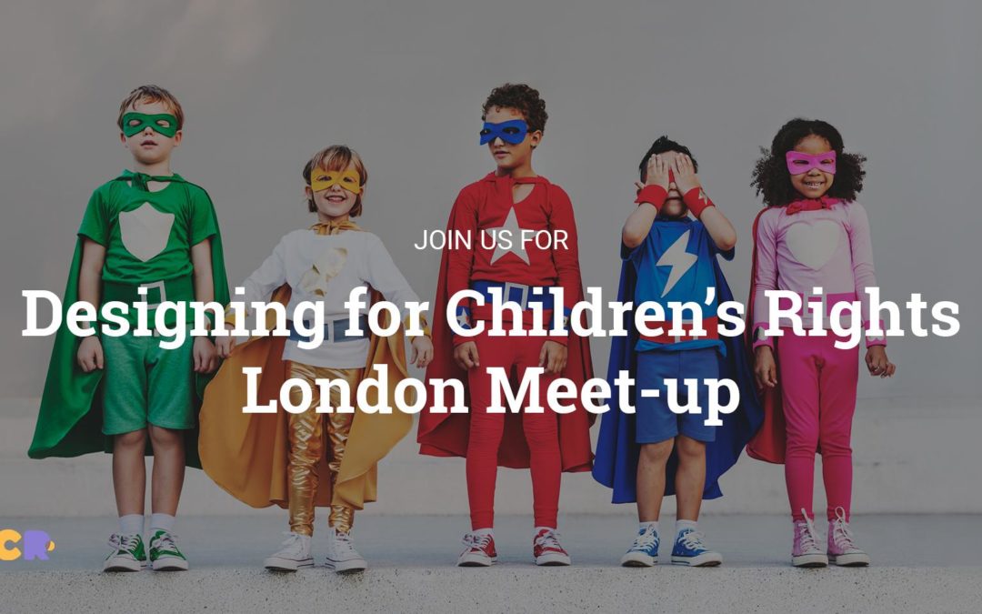 Designing for Children’s Rights London #01 – June Meetup